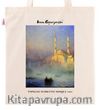 Askılı Bez Çanta - Ressamlar - Ivan Ayvazovski - Tophane Nusretiye Mosque 1884