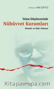 İslam Düşüncesinde Nübüvvet Kuramları Felsefe ve Ehl-i Sünnet