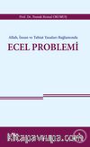 Allah, İnsan ve Tabiat Yasaları Bağlamında Ecel Problemi