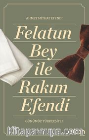 Felatun Bey ve Rakım Efendi (Günümüz Türkçesiyle)