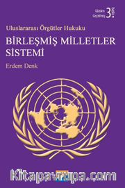 Uluslararası Örgütler Hukuku Birleşmiş Milletler Sistemi
