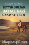 Seyyid Sultan Battal Gazi Gazavat-ı Rum