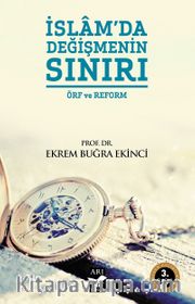 İslam'da Değişmenin Sınırı <br /> Örf ve Reform