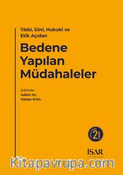 Tıbbi, Dini, Hukuki ve Etik Açıdan Bedene Yapılan Müdahaleler