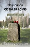 Başucunda Çiçekler Açmış