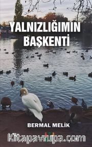 Yalnızlığımın Başkenti