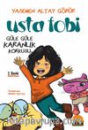 Usta Fobi & Güle Güle Karanlık Korkusu