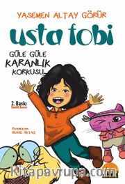 Usta Fobi <br /> Güle Güle Karanlık Korkusu