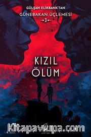 Kızıl Ölüm / Günebakan Üçlemesi 3