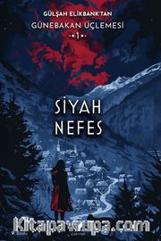 Siyah Nefes / Günebakan Üçlemesi 1