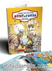 Ömer Seyfettin Hikayeleri Diyet ve Forsa (Renkli Resimli 1. ve 2. Sınıflara - 6+Yaş)