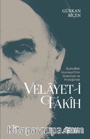 Ayetullah Humeyni’nin Düşünce ve Pratiğinde Velayet-i Fakih