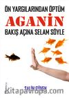 Önyargılarından Öptüm Aganin Bakış Açına Selam Söyle 