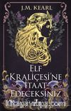 Elf Kraliçesi’ne İtaat Edeceksiniz