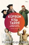 Küfrün Kısa Tarihi & Tanrı’ya Karşı İşlenen Suçlar