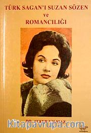 Türk Sagan'ı Suzan Sözen ve Romancılığı