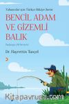 Bencil Adam ve Gizemli Balık