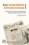 Rus Dilbiliminde Söylem Kuramı & Sovyet Dönemi Gazete Metinlerinin Eleştirel Söylem Çözümlemesi