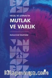 Hegel ve Levinas’ta Mutlak ve Varlık