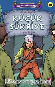 Küçük Şükriye - Kurtuluşun Kahramanları 3