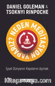 Neden Meditasyon Yaparız? <br /> İçsel Dünyanın Kapılarını Açmak