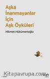 Aşka İnanmayanlar İçin Aşk Öyküleri