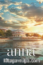 Anna <br /> Aşk ve Metanetin Hikayesi