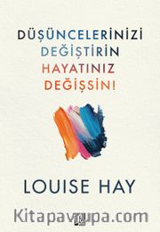 Düşüncelerinizi Değiştirin Hayatiniz Değişsin