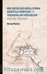 Bir Ortaçağ Müellifinin Gözüyle Kürtler ve Yaşadıkları Bölgeler 1160 - 1233