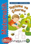 Matematik - Toplama ve Çıkarma (Temel Kavramlar, Öğretici Alıştırmalar)