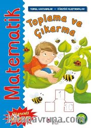 Matematik - Toplama ve Çıkarma (Temel Kavramlar, Öğretici Alıştırmalar)