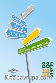 Unutulmaz Gezi Anıları <br /> 88 Gezgin 101 Anı