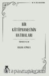 Bir Kütüphanecinin Hatıraları Öğrencilik Yılları