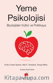 Yeme Psikolojisi <br /> Biyolojiden Kültür ve Politikaya