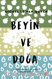 Beyin ve Doğa <br /> Dünyanın Güzelliklerine Neden İhtiyacımız Var