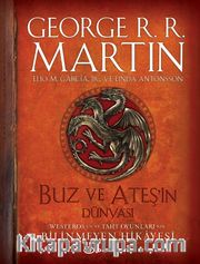 Buz ve Ateşin Dünyası: Westeros’un ve Taht Oyunları’nın Bilinmeyen Hikayesi