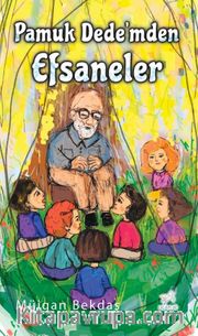 Pamuk Dede’mden Efsaneler