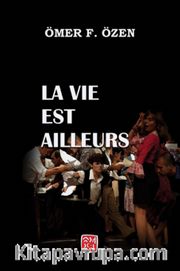 La Vie Est Ailleurs