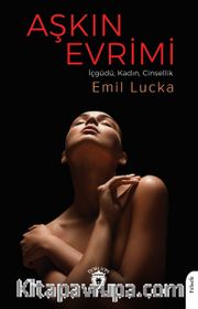 Aşkın Evrimi (İçgüdü, Kadın, Cinsellik)