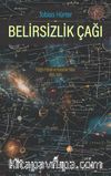 Belirsizlik Çağı: Fiziğin Parlak ve Karanlık Yılları 1895-1945