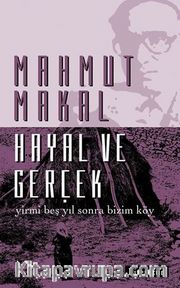 Hayal ve Gerçek <br /> Yirmi Beş Yıl Sonra Bizim Köy