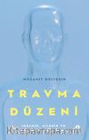 Travma Düzeni & İnsanın, Ailenin ve Toplumun Dönüşümü