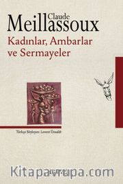 Kadınlar, Ambarlar, Sermayeler