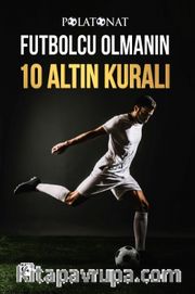 Futbolcu Olmanın 10 Altın Kuralı