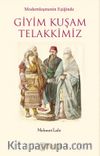 Modernleşmenin Eşiğinde  Giyim Kuşam Telakkimiz