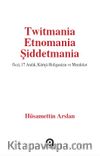 Twitmania Etnomania Şiddetmania & Gezi,17 Aralık Kürtçü Holiganizm ve Memleket