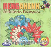Rengahenk 2 <br /> Bitkilerin Dünyası