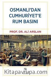 Osmanlı'dan Cumhuriyet'e Rum Basını