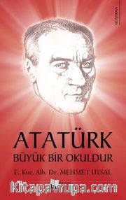 Atatürk Büyük Bir Okuldur