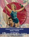 Stalin’s Propaganda Artist IraklıToidze